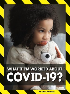 cover image of What If I'm Worried about COVID-19?